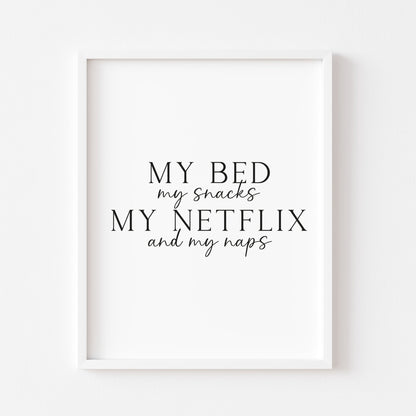 My bed my snacks, my netflix and my naps design two tv lover typography unframed print