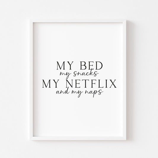 My bed my snacks, my netflix and my naps design two tv lover typography unframed print