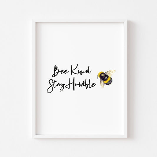 Bee kind stay humble watercolour bee illustration motivational quote unframed wall art poster print