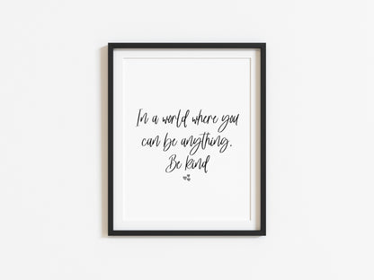 In a world where you can be anything, be kind heart illustration motivational bedroom/office unframed wall art poster print