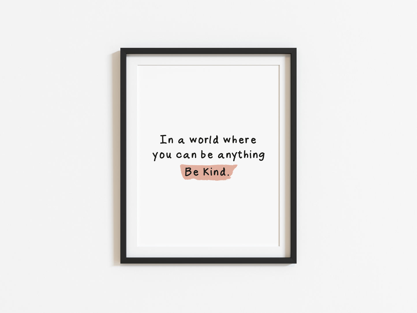 In a world where you can be anything, be kind pink watercolour style unframed print