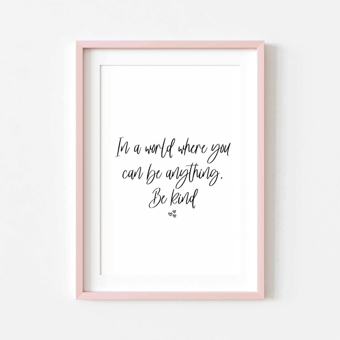 In a world where you can be anything, be kind heart illustration motivational bedroom/office unframed wall art poster print