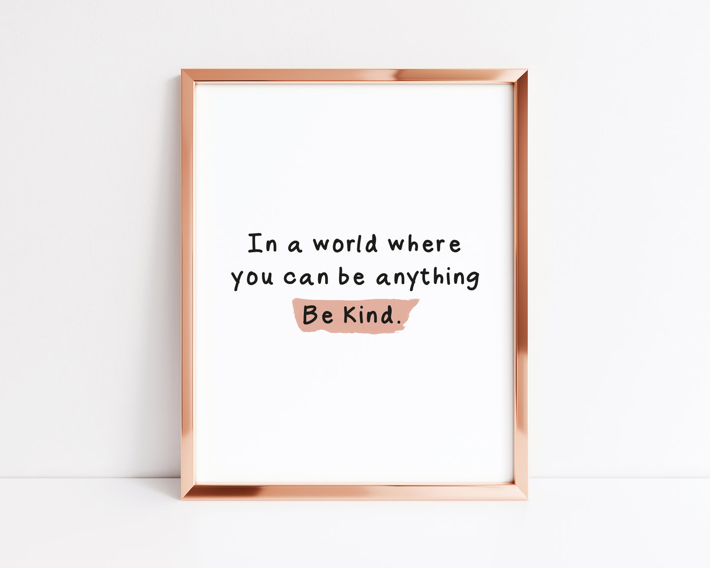 In a world where you can be anything, be kind pink watercolour style unframed print