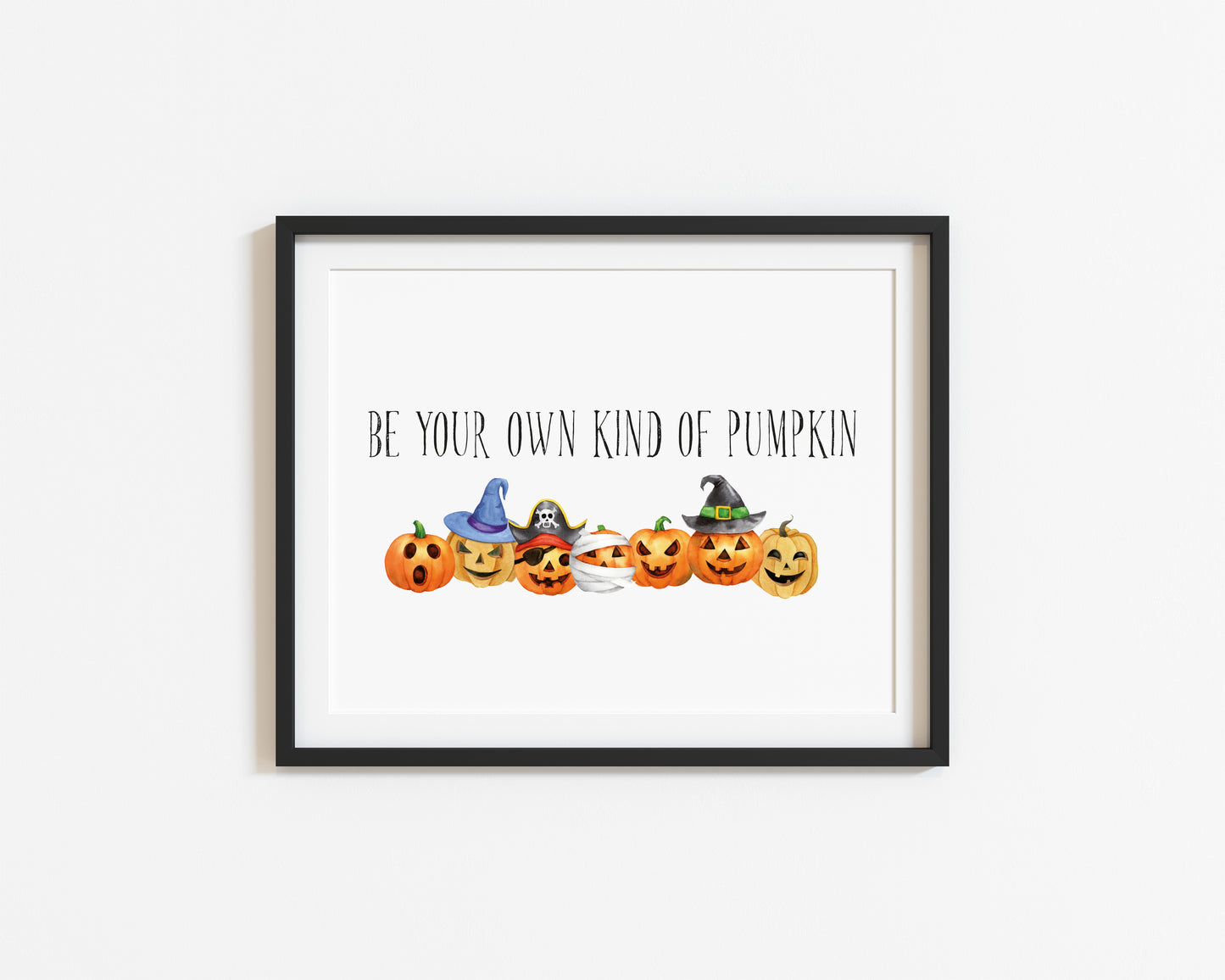 Be your own kind of pumpkin halloween seasonal watercolour unframed wall art poster print