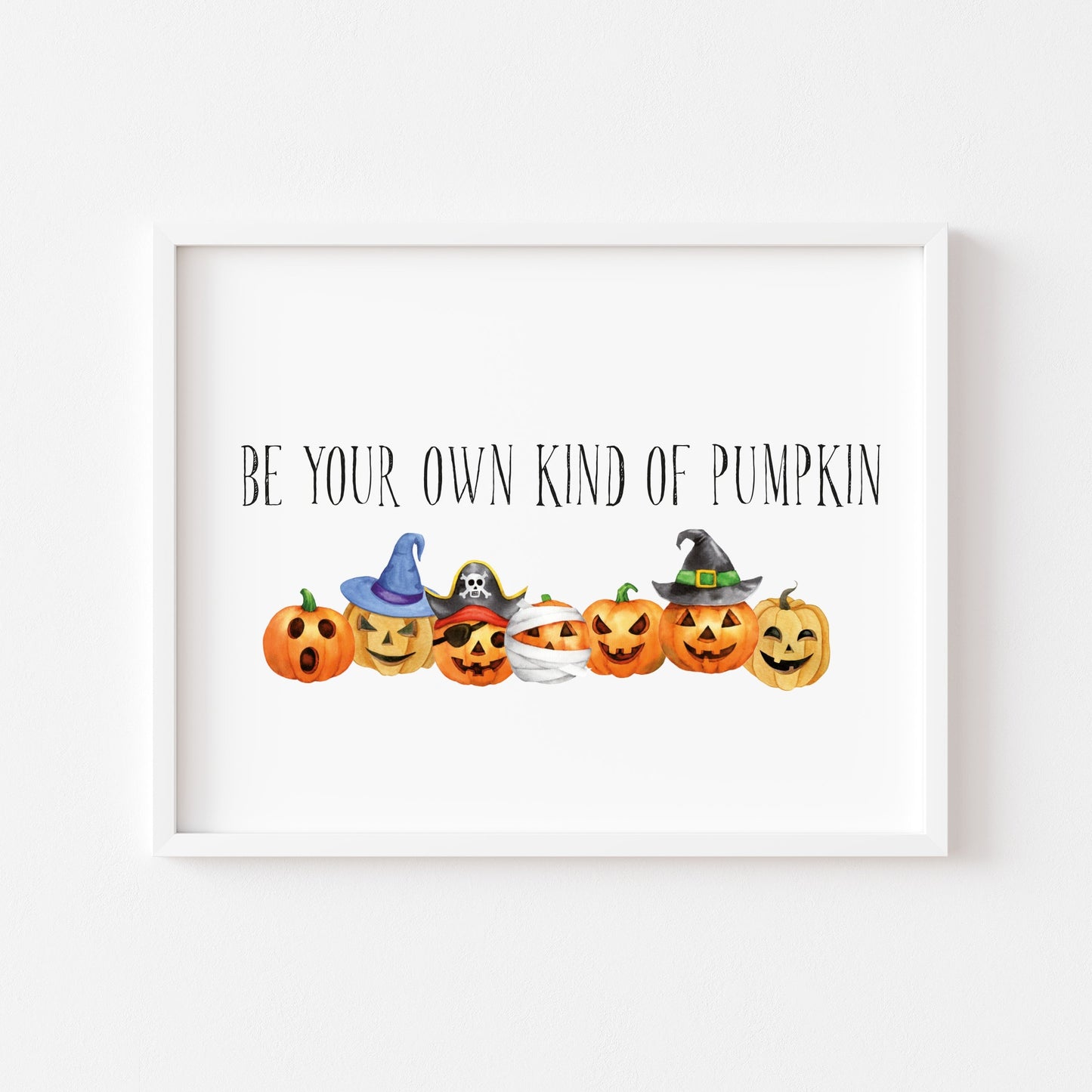 Be your own kind of pumpkin halloween seasonal watercolour unframed wall art poster print