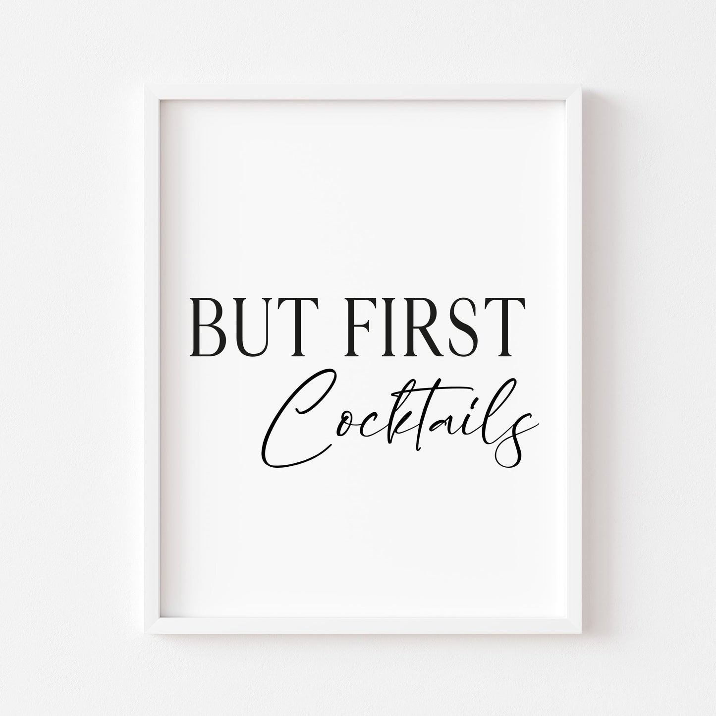 But first Cocktails, kitchen art, kitchen, bar area, Cocktail lover, unframed wall art poster print