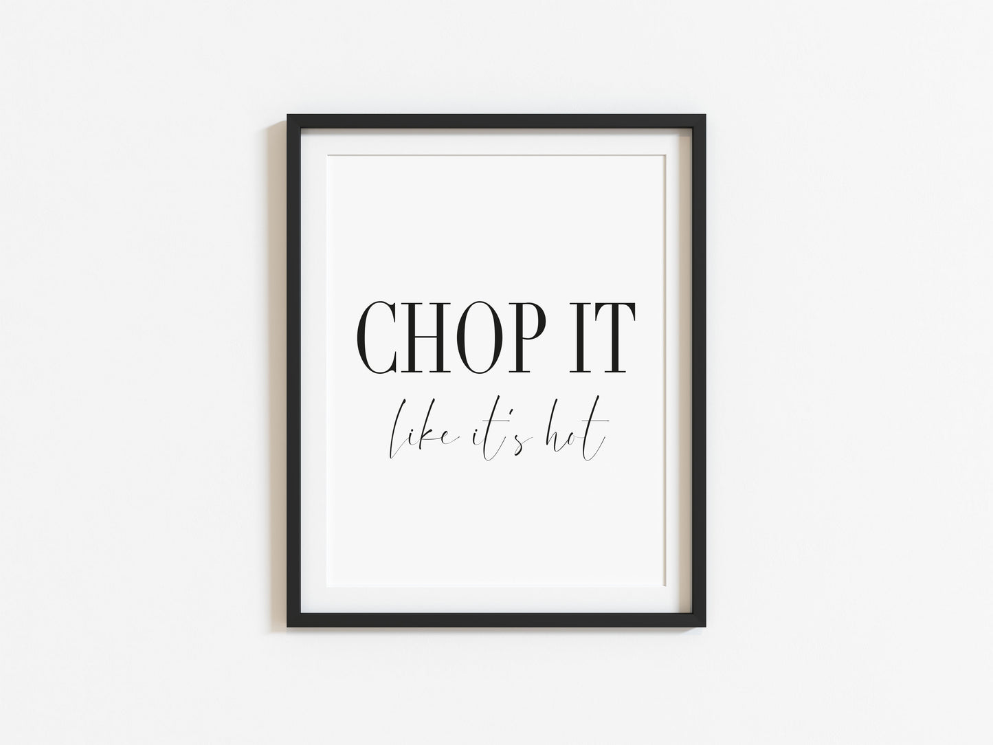 Chop it like it's hot funny stylish kitchen typography unframed print