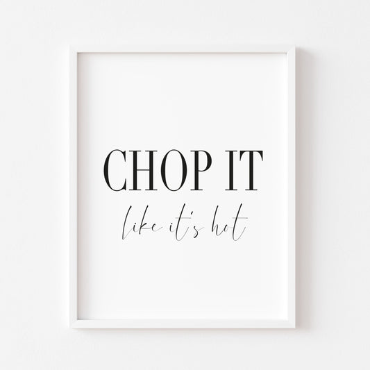 Chop it like it's hot funny stylish kitchen typography unframed print