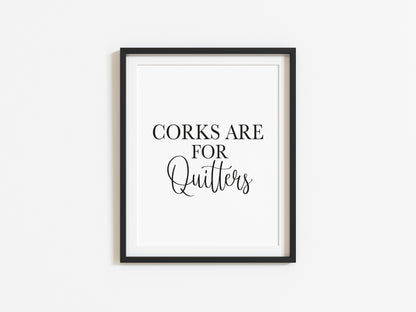 Corks are for quitters funny wine kitchen wall art typography unframed poster print