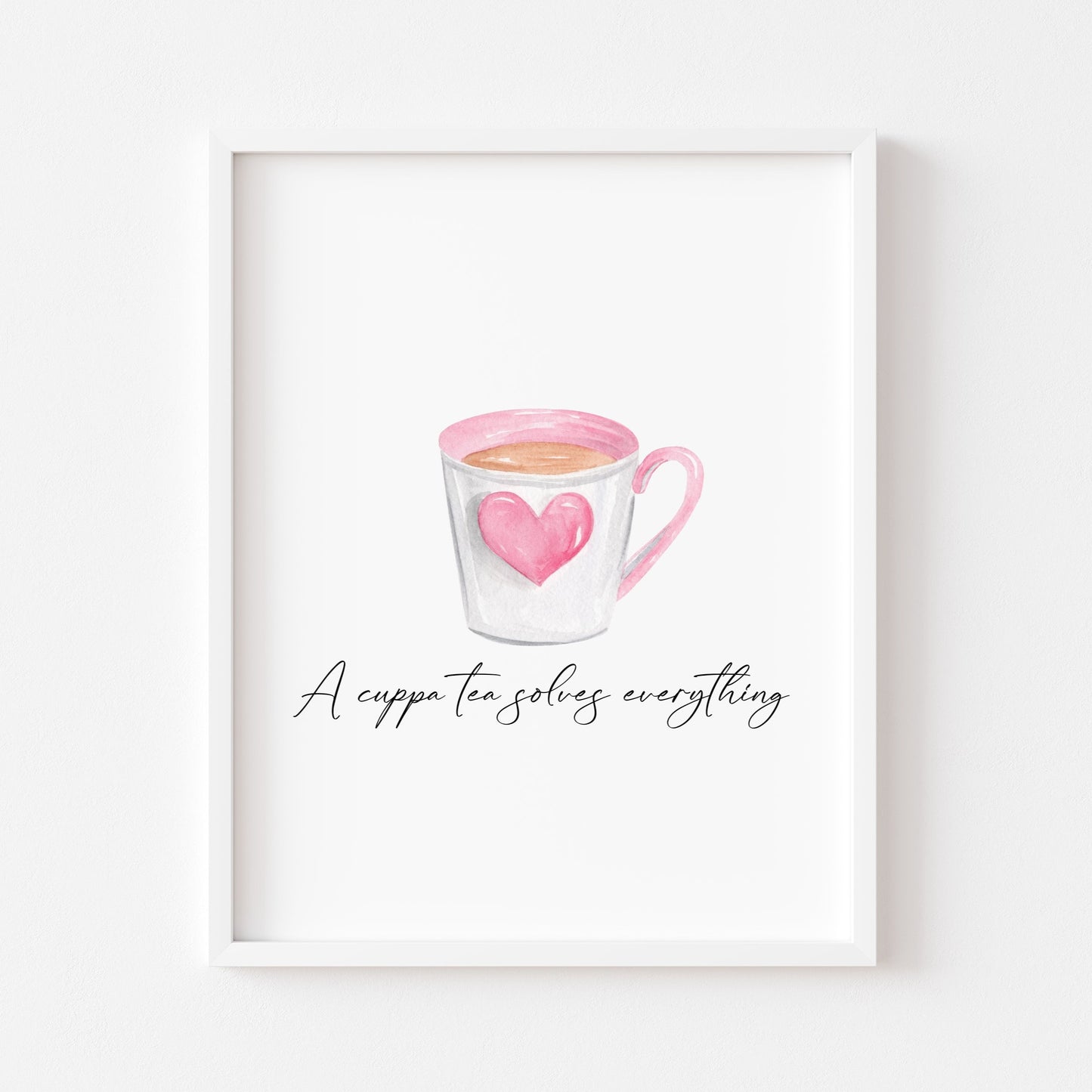 A cup of Tea solves everything cute pink heart cup typography unframed print