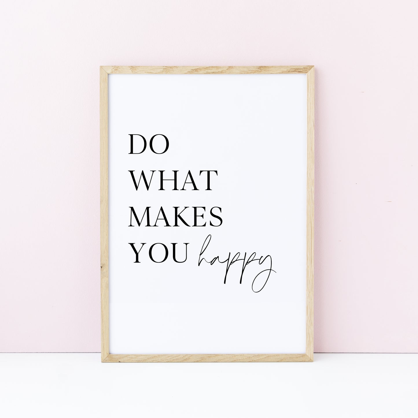 Do what makes you happy positive motivational bedroom unframed wall art poster print