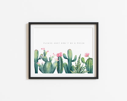 Please just don't be a pri*k cactus/cacti plant watercolour borderless illustration unframed wall art poster print