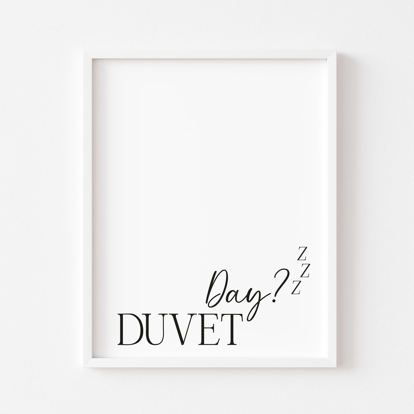 Duvet day? zzz bedroom, fashion, guest room typography unframed wall art poster print