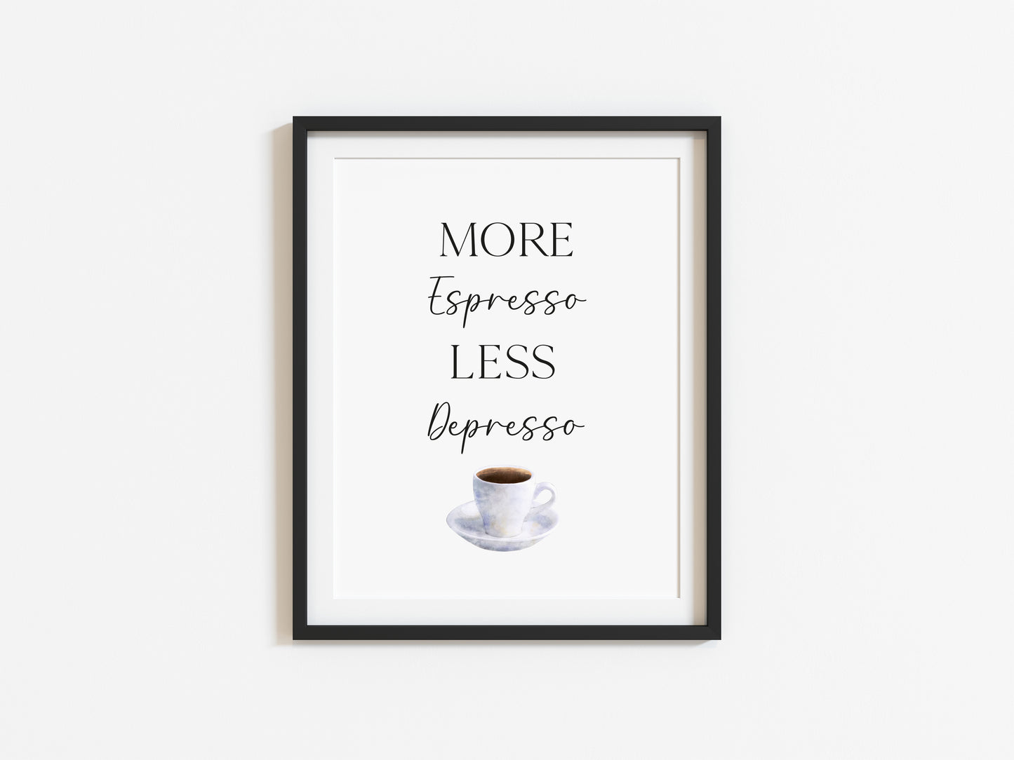 More Espresso less depresso funny coffee cup watercolour kitchen coffee unframed wall art poster print