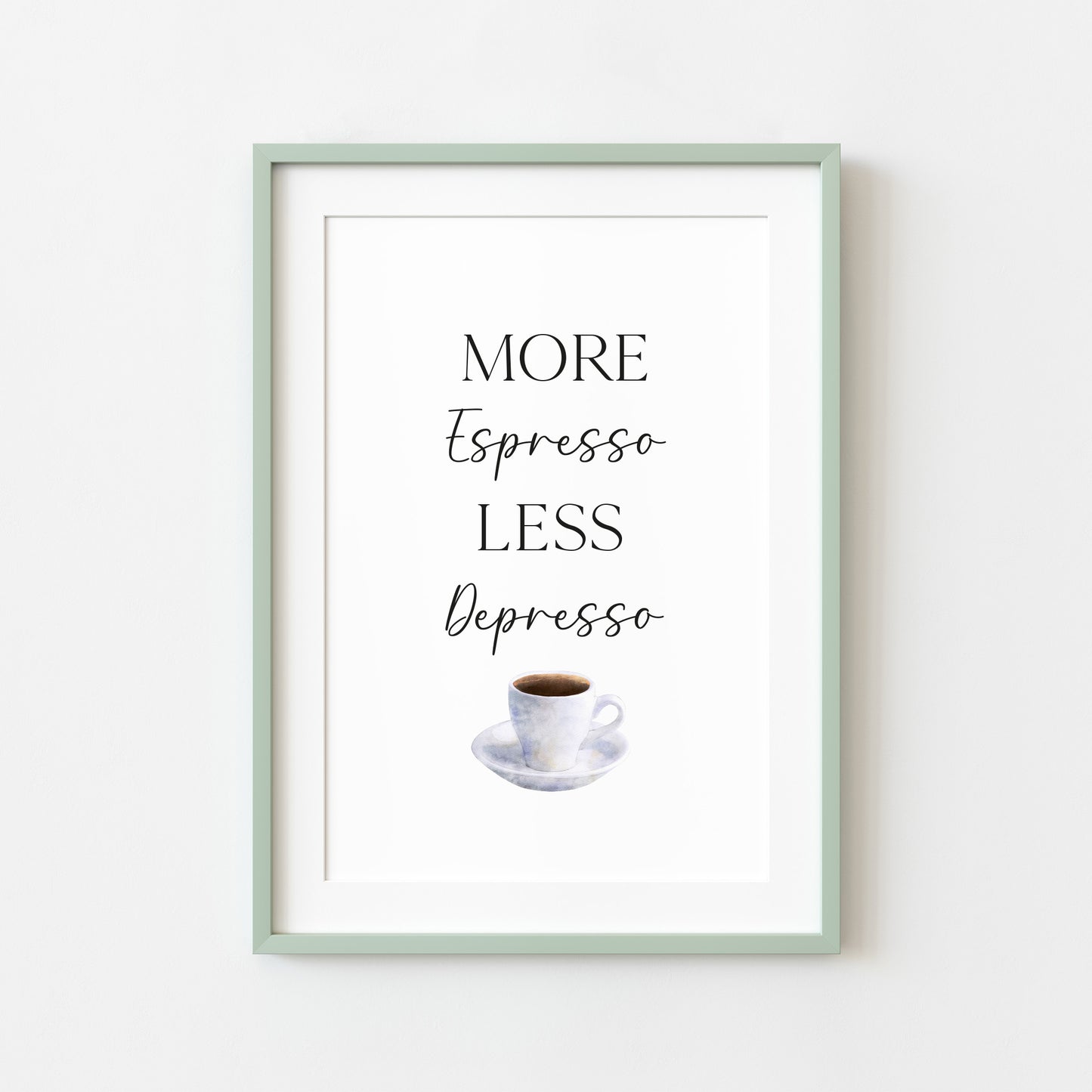 More Espresso less depresso funny coffee cup watercolour kitchen coffee unframed wall art poster print