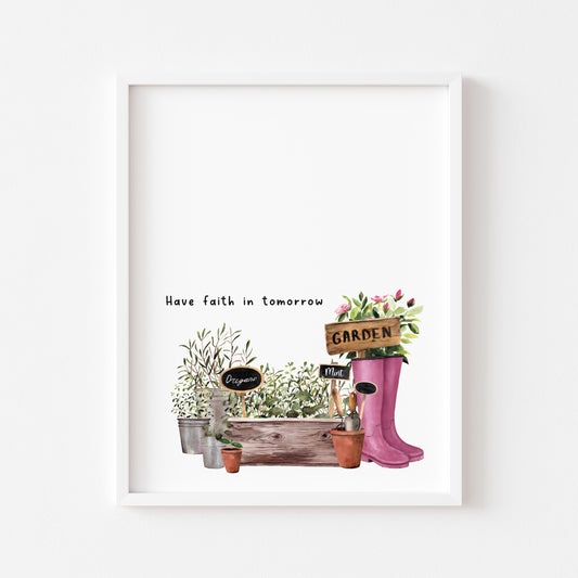 Have faith in tomorrow gardening watercolour illustration unframed wall art poster print