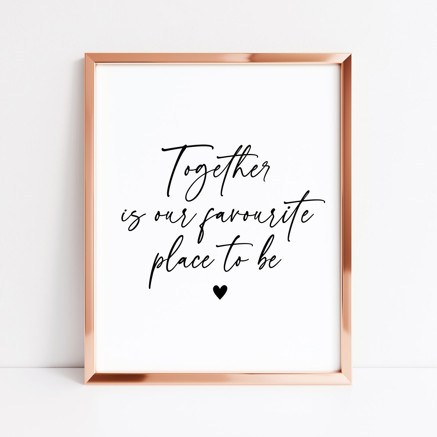 Together is our favourite place to be love home quote unframed wall art poster print