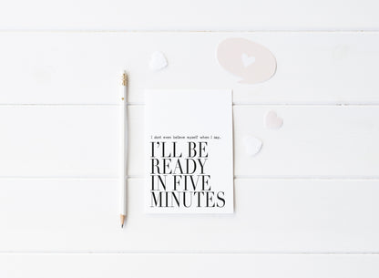 I don't even believe myself when I say I'll be ready in five minutes fashion bedroom dressing room  unframed wall art poster print