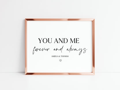 Personalised You and me forever and always home, bedroom, couples wall art unframed poster print