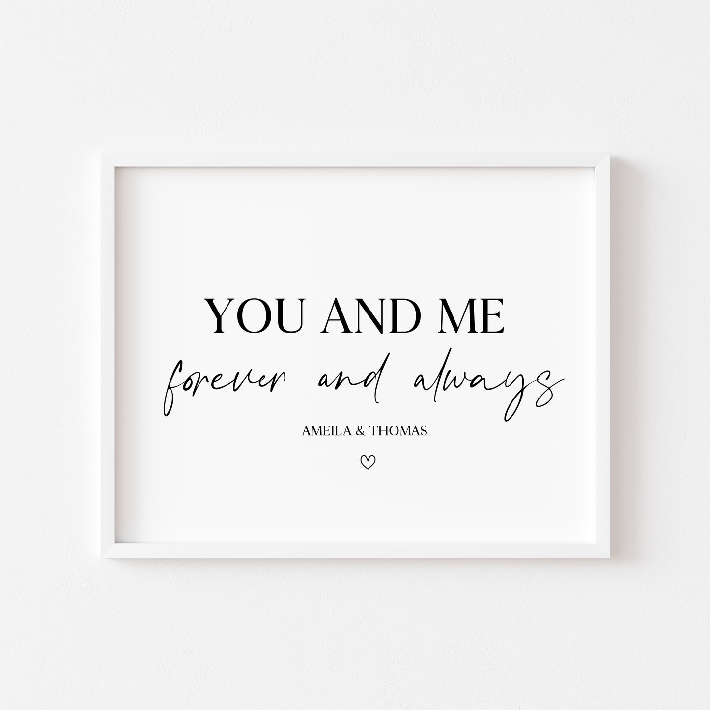 Personalised You and me forever and always home, bedroom, couples wall art unframed poster print