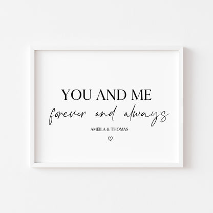 Personalised You and me forever and always home, bedroom, couples wall art unframed poster print