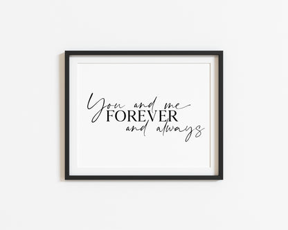 You and me forever and always home, bedroom, couples wall art unframed poster print