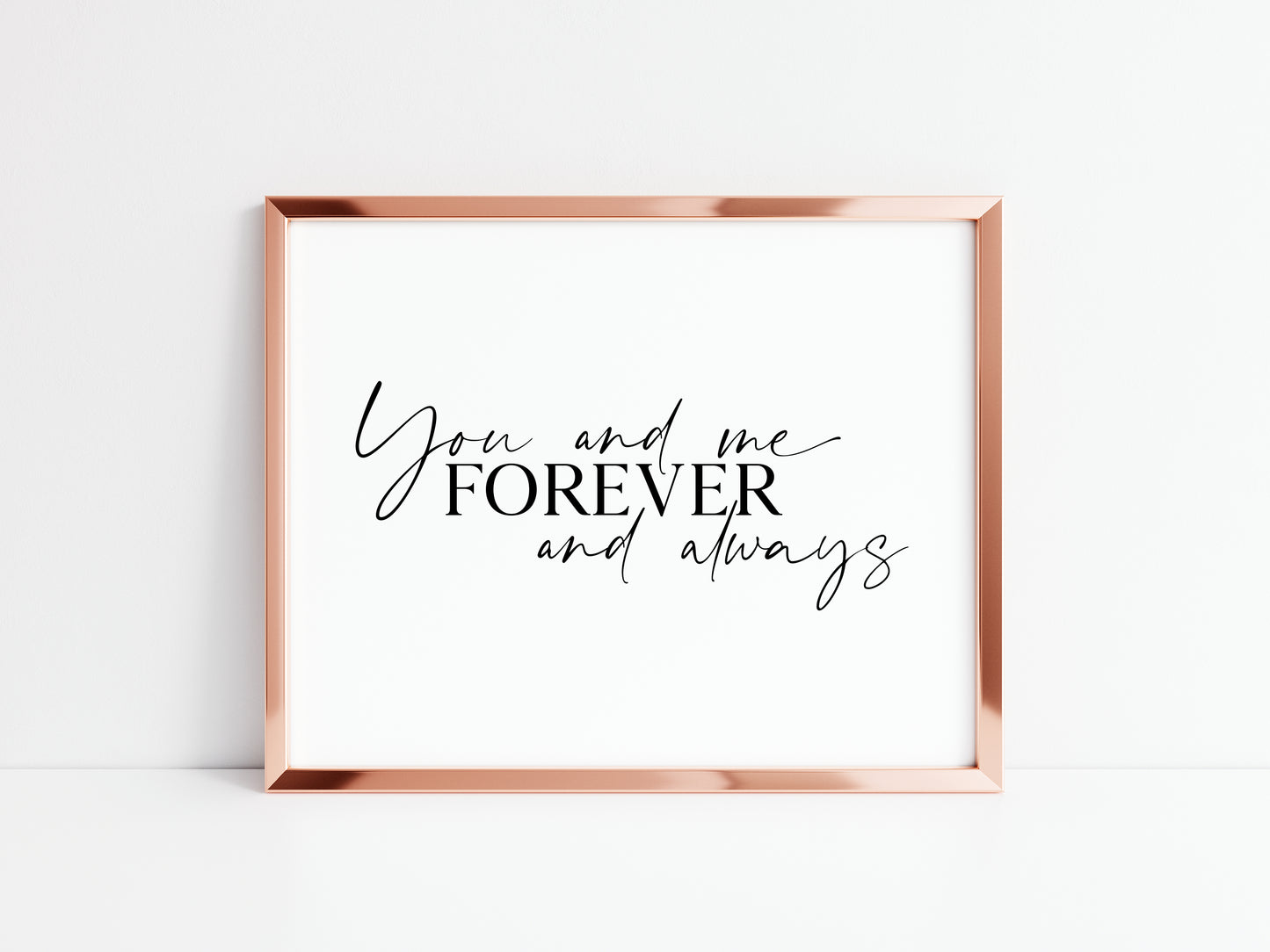 You and me forever and always home, bedroom, couples wall art unframed poster print