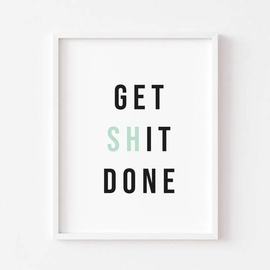 Get shit done GREEN block typography unframed print