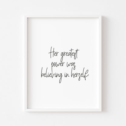 Her greatest power was believing in herself motivational bedroom unframed wall art poster print