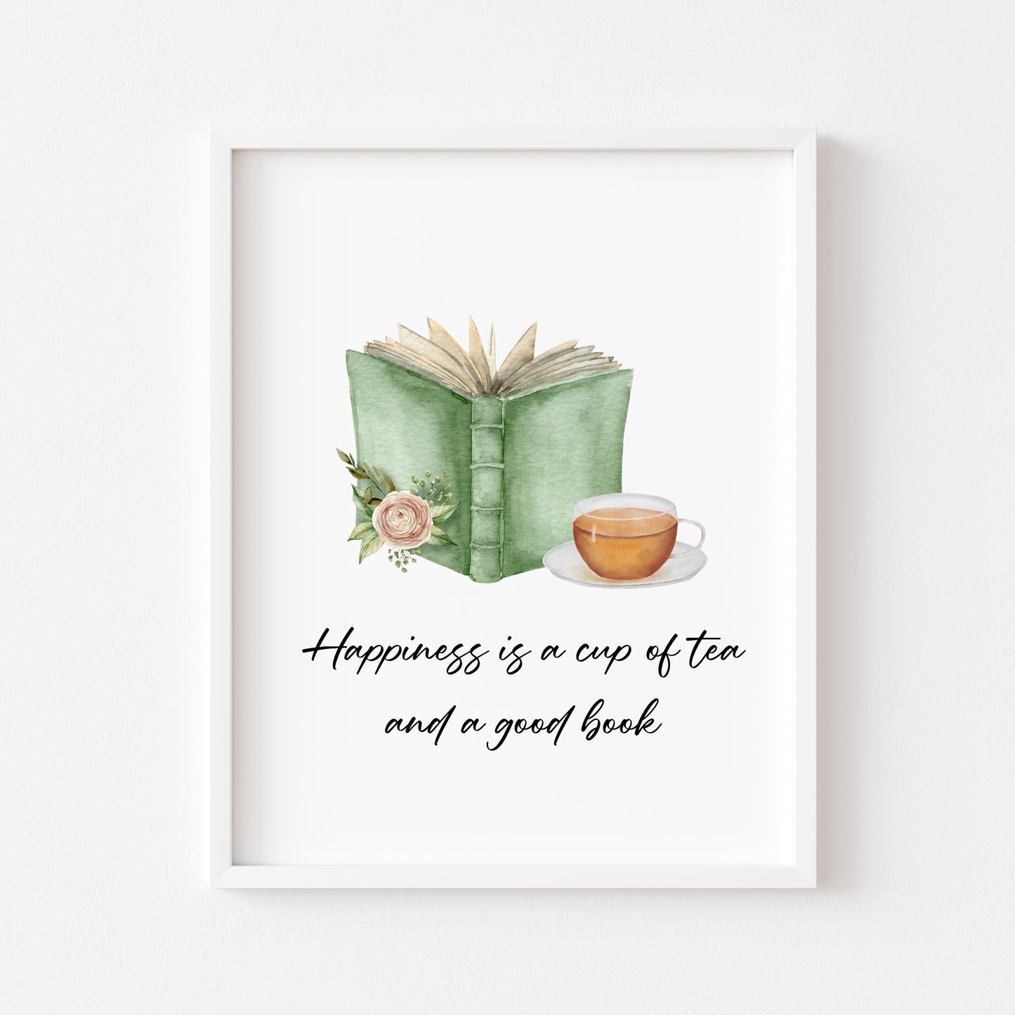 Happiness is a cup of tea and a good watercolour green book and roses unframed wall art poster print