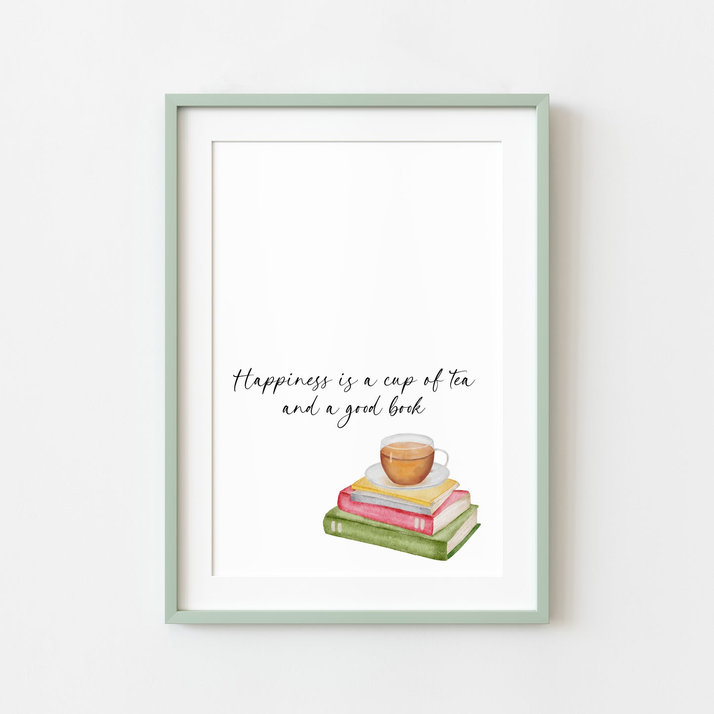 Happiness is a cup of tea and a good watercolour stack of books unframed wall art poster print