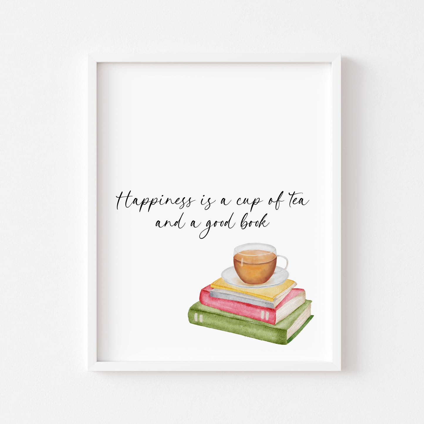 Happiness is a cup of tea and a good watercolour stack of books unframed wall art poster print