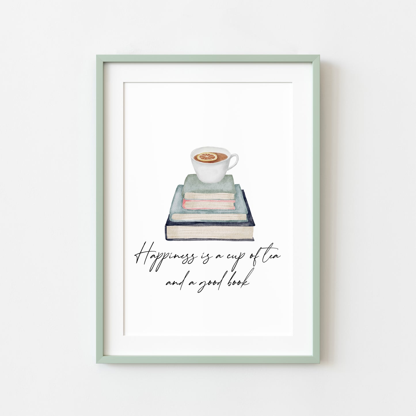 Happiness is a cup of tea and a good watercolour unframed wall art poster print