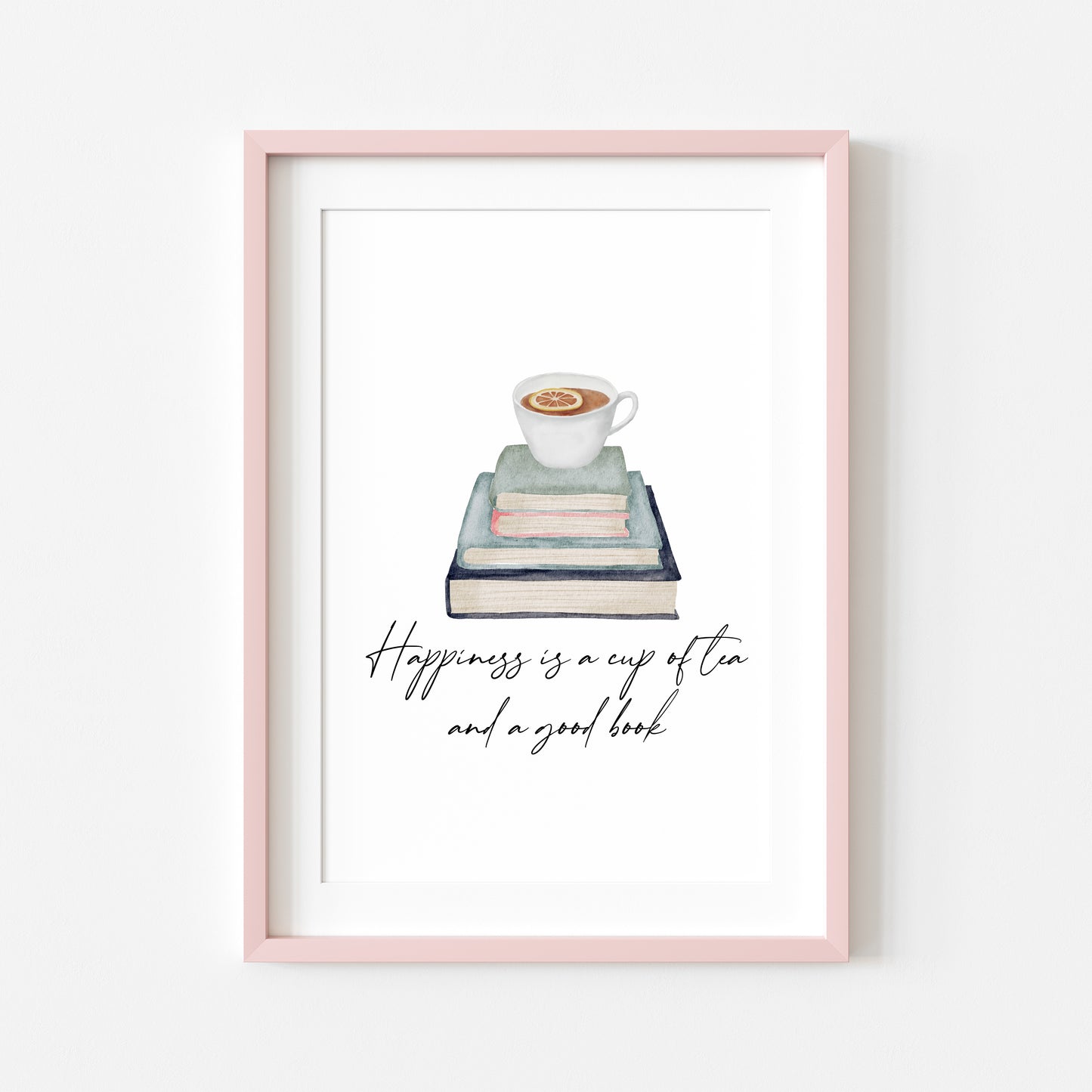 Happiness is a cup of tea and a good watercolour unframed wall art poster print