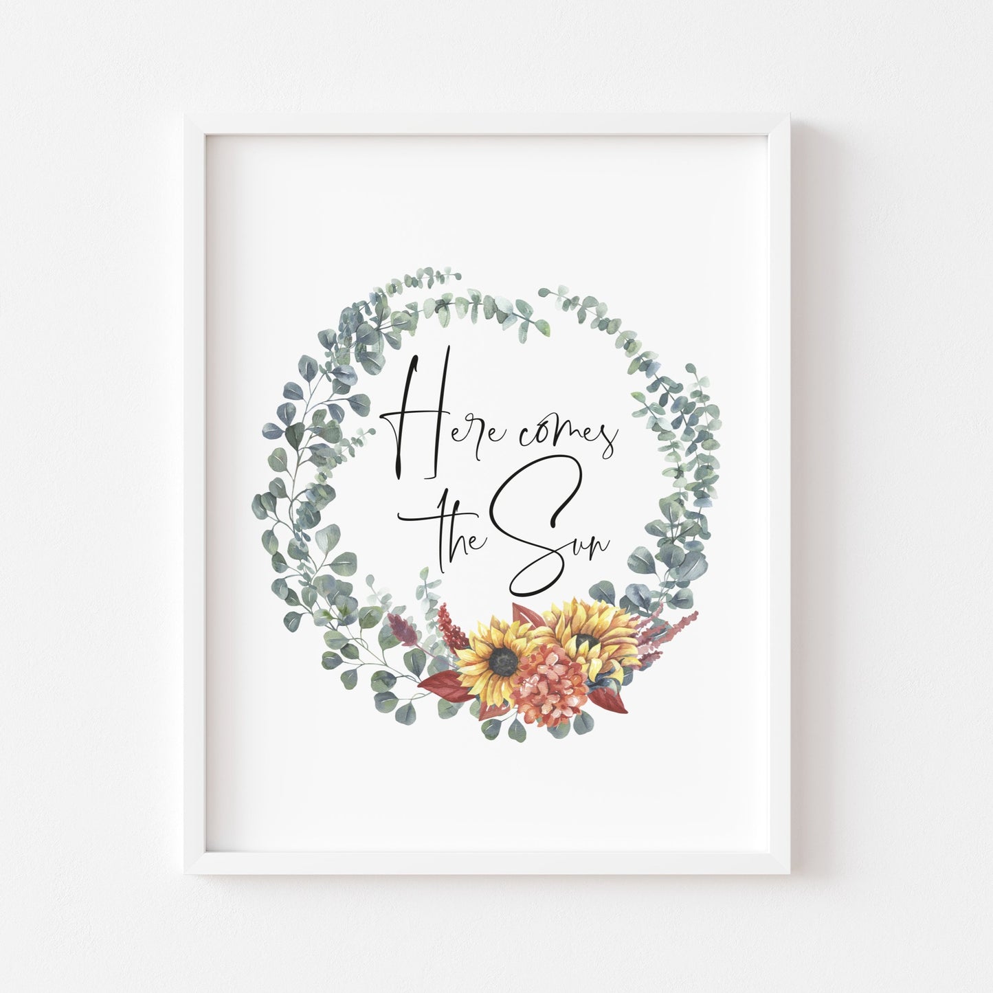 Here comes the sun watercolour sunflower, greenery wreath typography unframed print