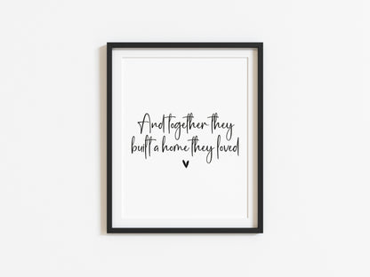 And together they built a home they loved heart unframed print