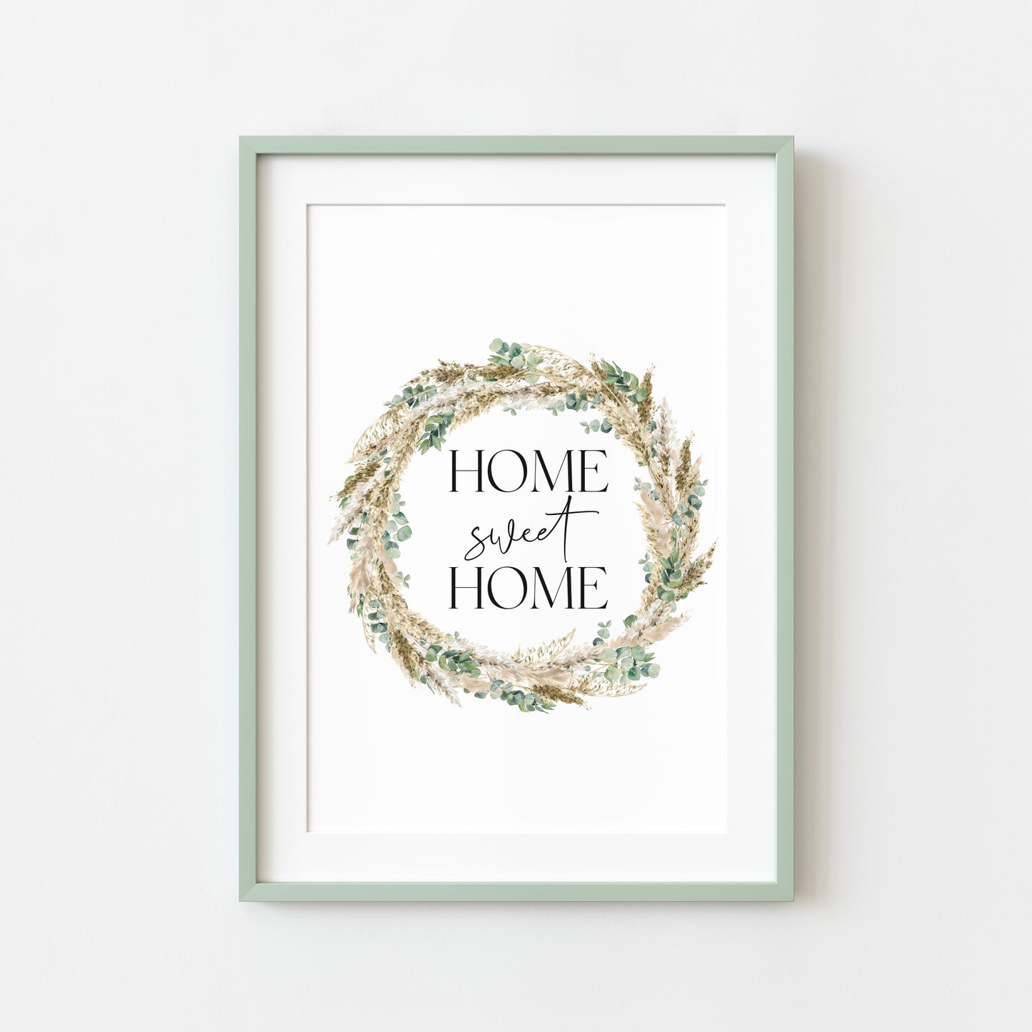 Home sweet home pampas and eucalyptus wreath unframed wall art poster print