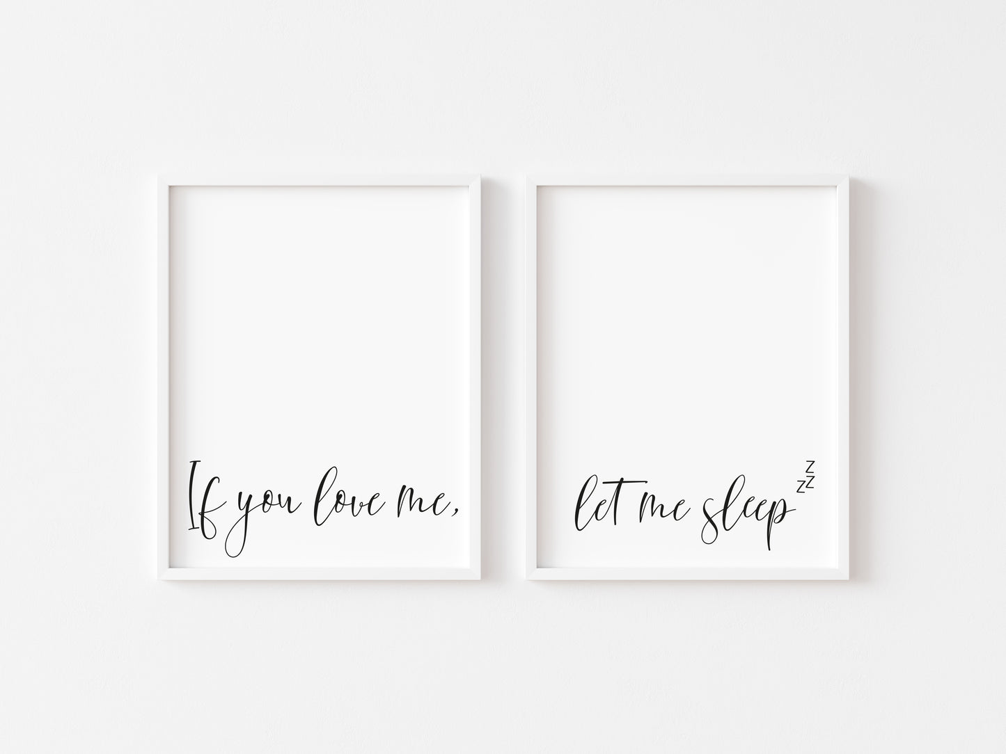 Set of 2 if you love me, let me sleep zzz calligraphy style unframed prints