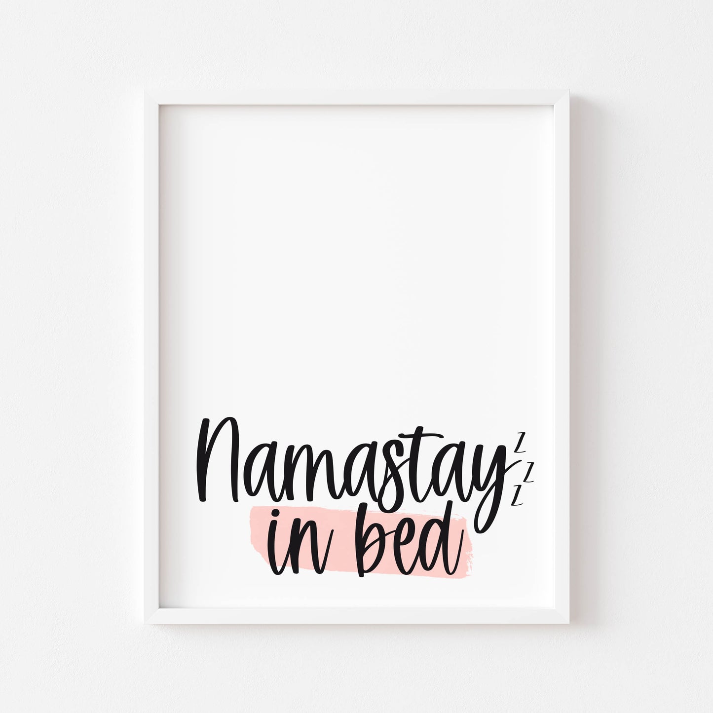 Namastay in bed, zzz pink watercolour landscape or portrait bedroom unframed wall art poster print