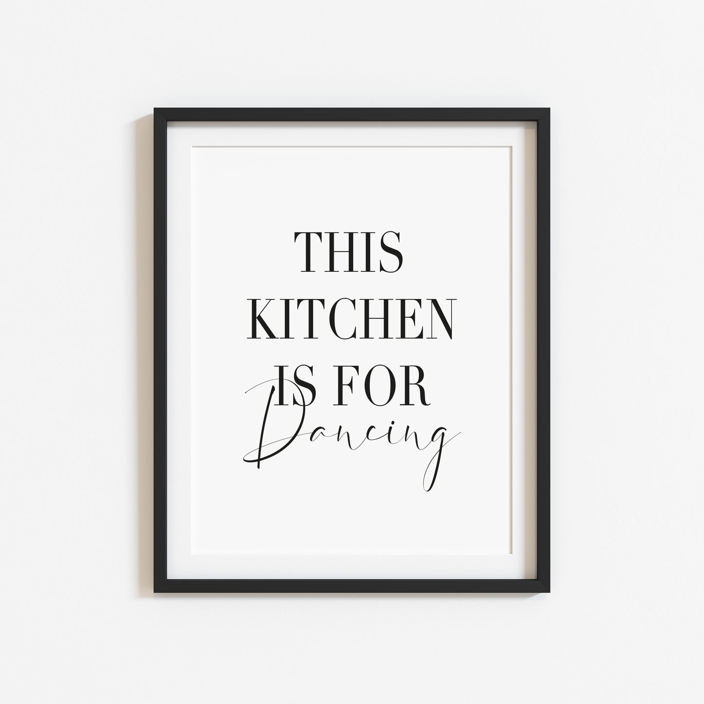 This Kitchen is for dancing, funny quote kitchen unframed wall art poster print