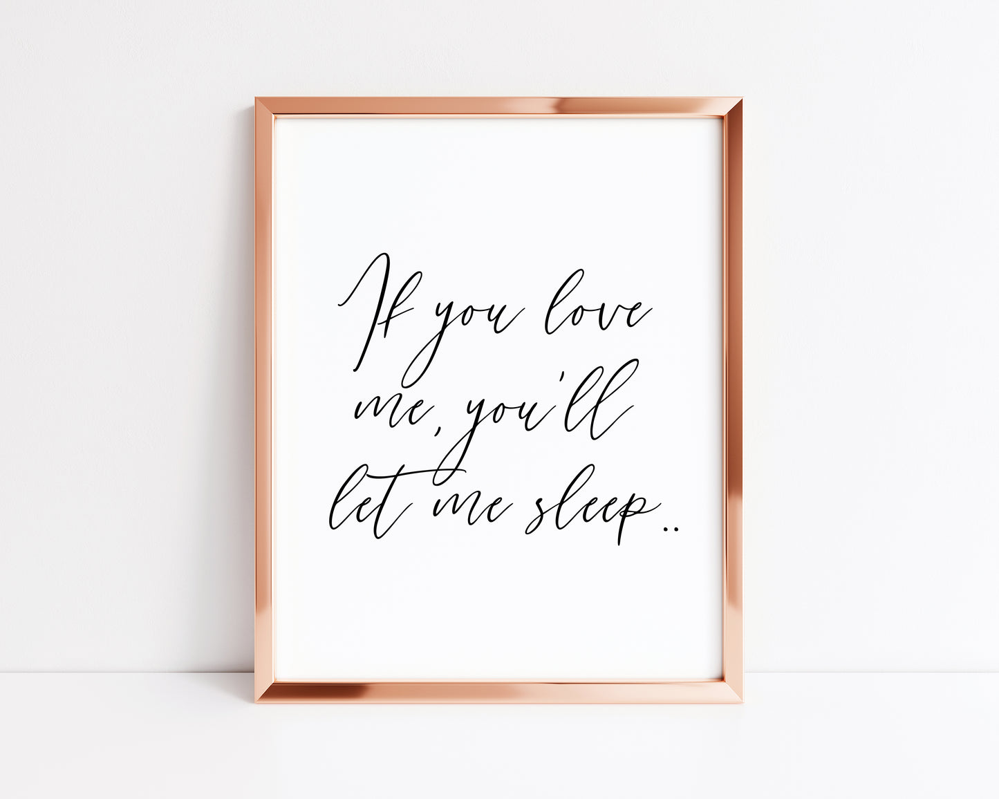 If you love me you'll let me sleep bedroom, guest room unframed wall art poster print