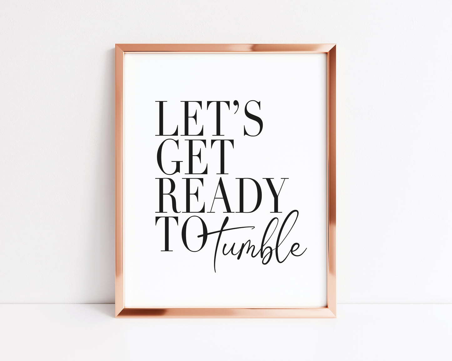 Let's get ready to tumble laundry wash room unframed print