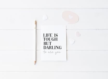 Life is tough but darling so are you typography motivational bedroom unframed wall art poster print