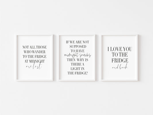 Set of 3 I love you to the fridge and back, midnight snacks, not all those who wander funny  calligraphy style unframed prints