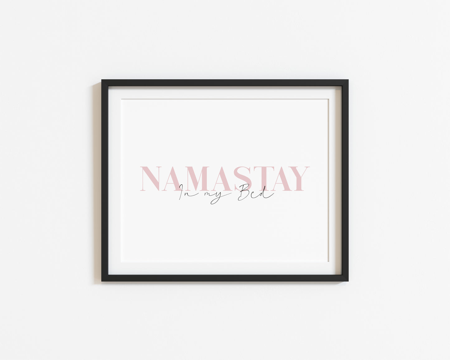 Namastay in my bed pink mauve font landscape unframed print