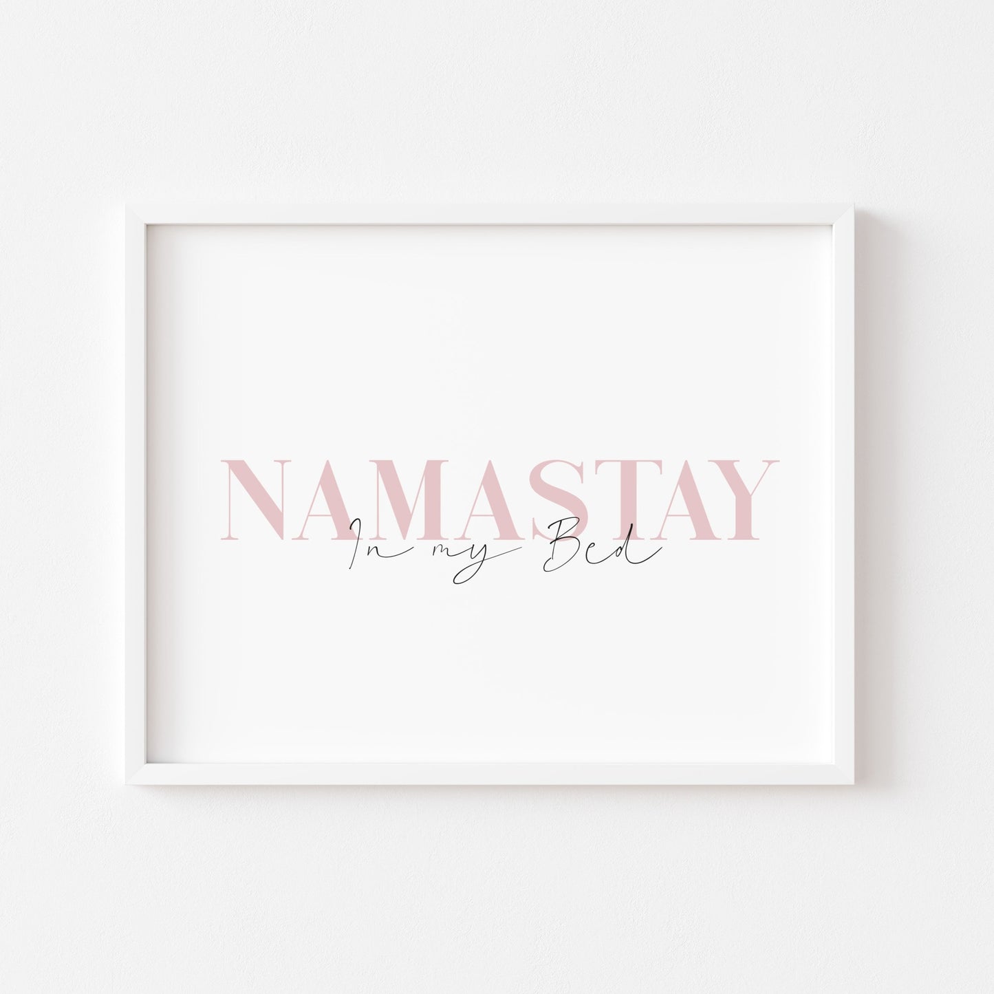 Namastay in my bed pink mauve font landscape unframed print