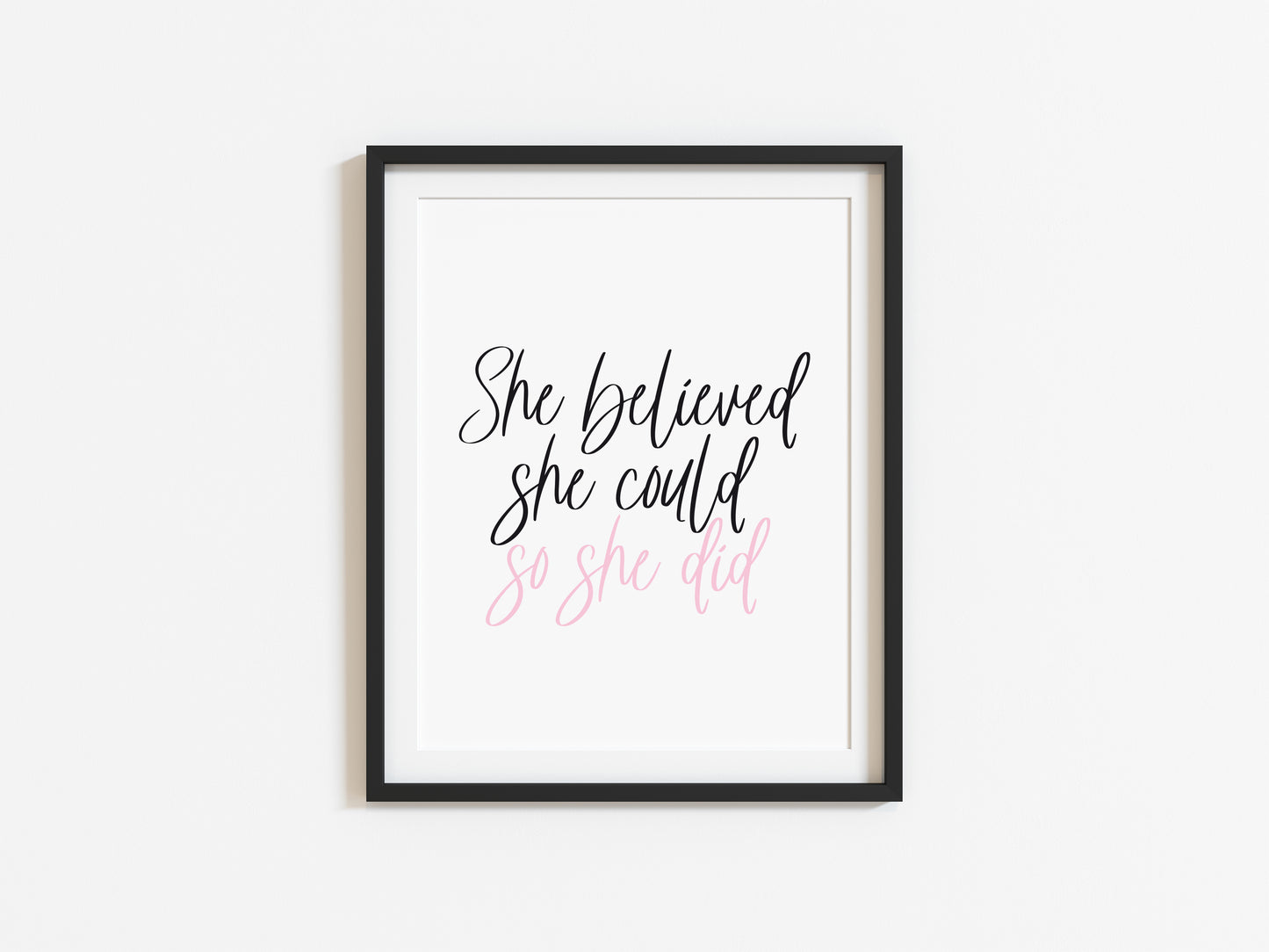 She believed she could so she did pink motivational style office unframed print