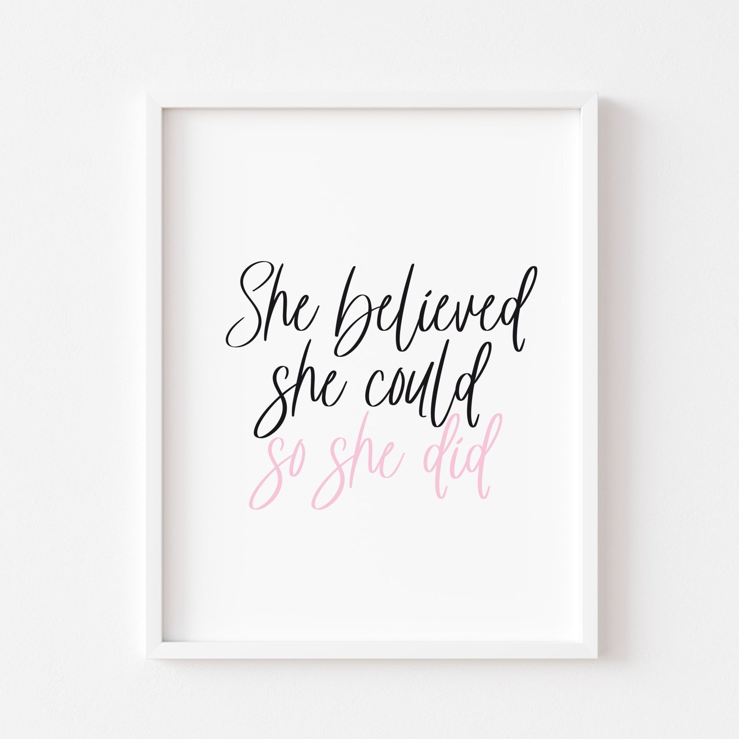 She believed she could so she did pink motivational style office unframed print