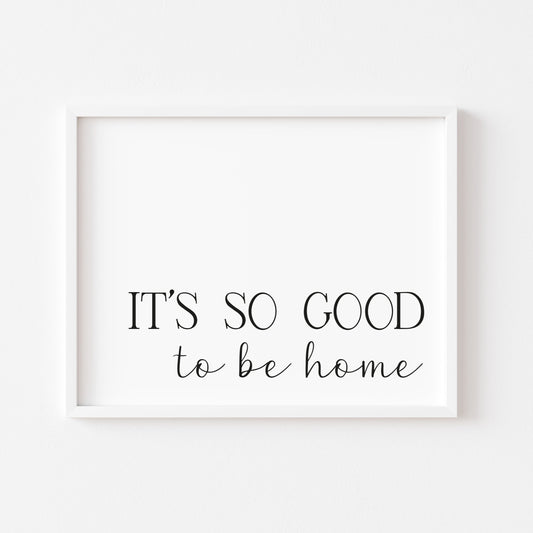 It's so good to be home landscape unframed print