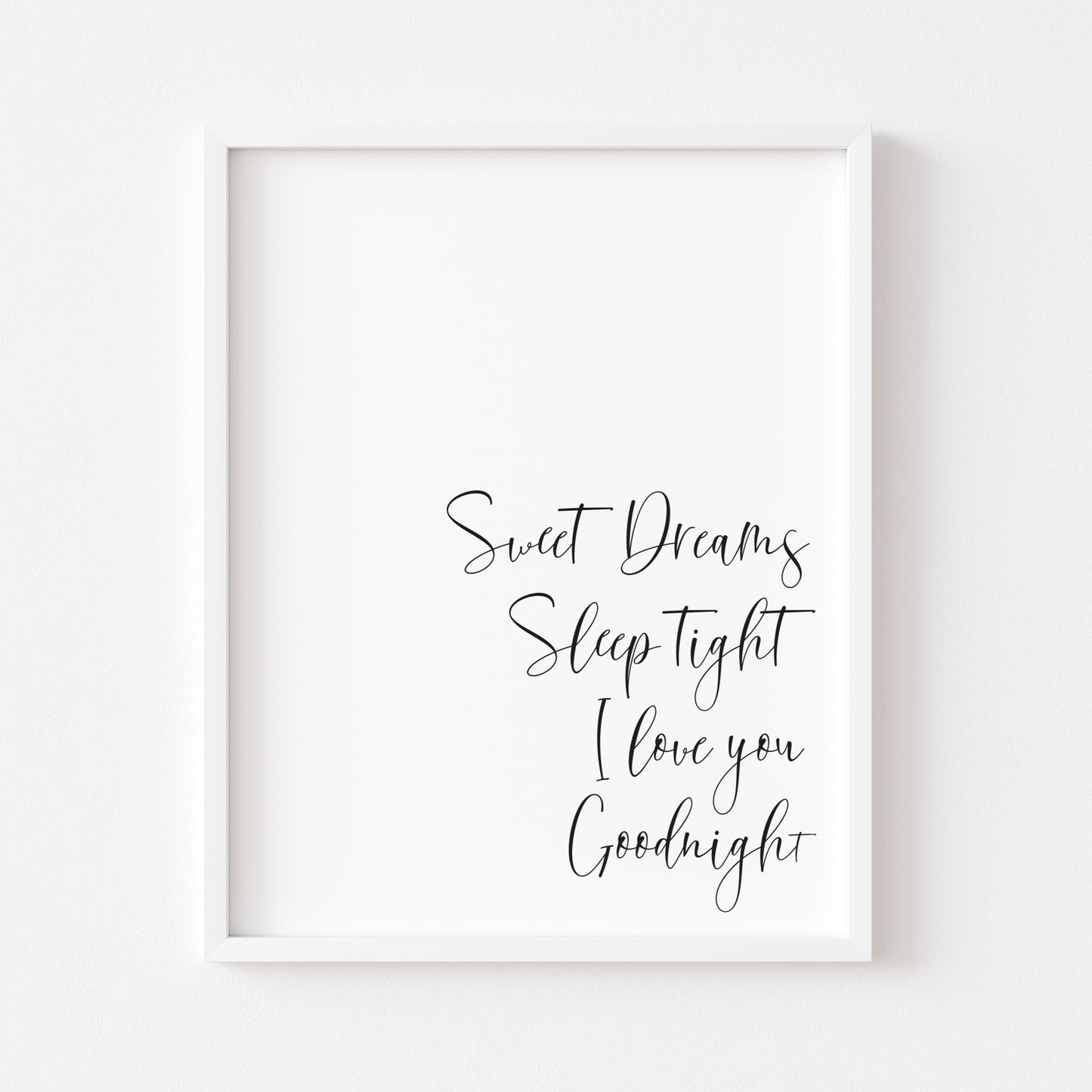 Sweet dreams, sleep tight I love you goodnight calligraphy unframed print